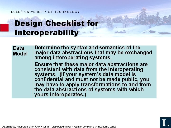 Design Checklist for Interoperability Data Model Determine the syntax and semantics of the major