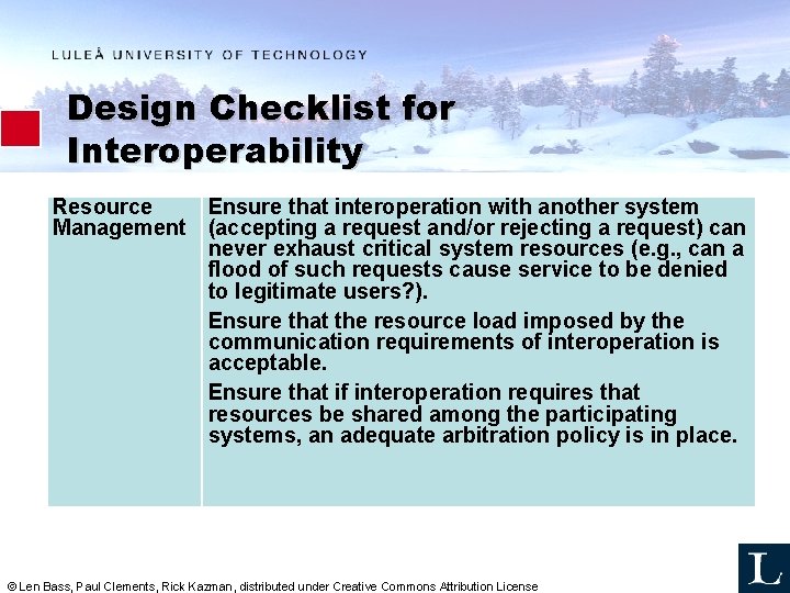 Design Checklist for Interoperability Resource Ensure that interoperation with another system Management (accepting a