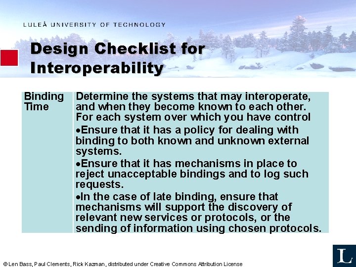 Design Checklist for Interoperability Binding Time Determine the systems that may interoperate, and when Design Checklist for Interoperability Binding Time Determine the systems that may interoperate, and when