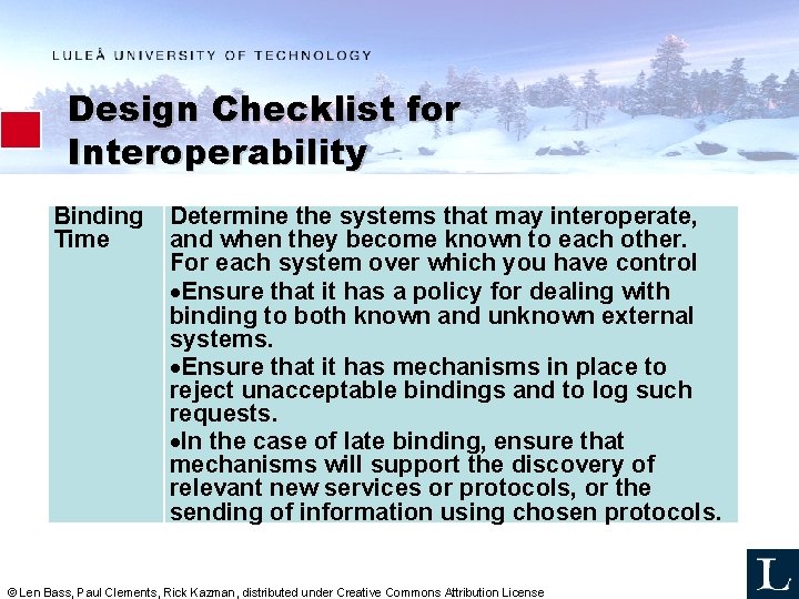 Design Checklist for Interoperability Binding Time Determine the systems that may interoperate, and when