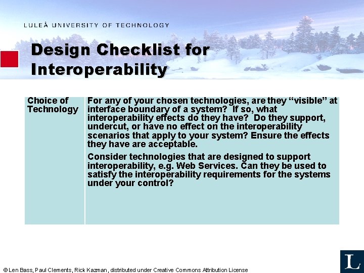 Design Checklist for Interoperability Choice of Technology For any of your chosen technologies, are