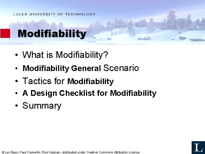 Modifiability • What is Modifiability? • Modifiability General Scenario • Tactics for Modifiability • Modifiability • What is Modifiability? • Modifiability General Scenario • Tactics for Modifiability •