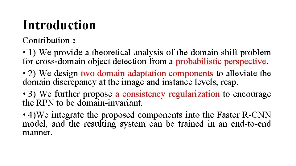 Introduction Contribution : • 1) We provide a theoretical analysis of the domain shift