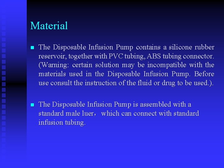 Material n The Disposable Infusion Pump contains a silicone rubber reservoir, together with PVC