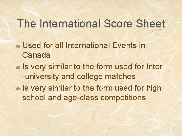 The International Score Sheet Used for all International Events in Canada Is very similar