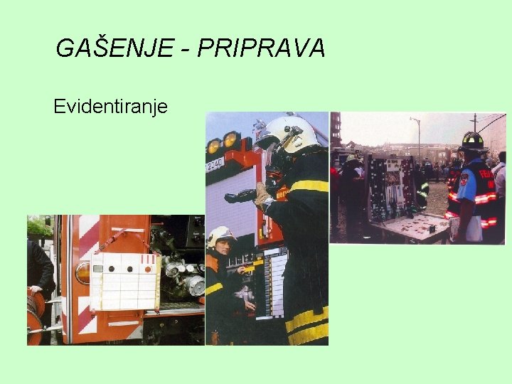 GAŠENJE - PRIPRAVA Evidentiranje 