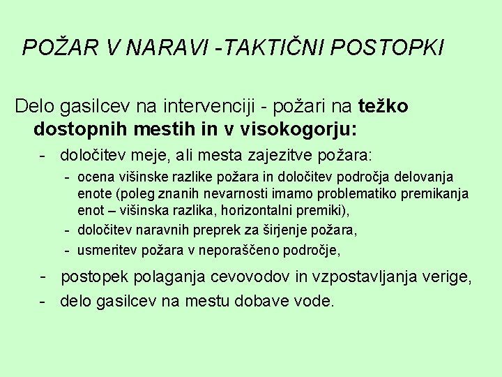 POŽAR V NARAVI -TAKTIČNI POSTOPKI Delo gasilcev na intervenciji - požari na težko dostopnih