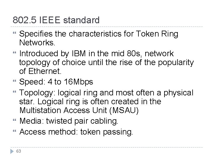 802. 5 IEEE standard Specifies the characteristics for Token Ring Networks. Introduced by IBM