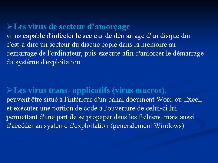 ØLes virus de secteur d’amorçage virus capable d'infecter le secteur de démarrage d'un disque