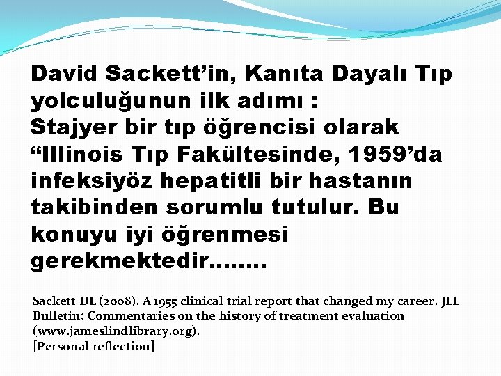 David Sackett’in, Kanıta Dayalı Tıp yolculuğunun ilk adımı : Stajyer bir tıp öğrencisi olarak