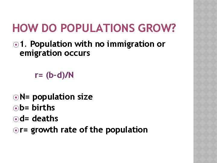 HOW DO POPULATIONS GROW? ⦿ 1. Population with no immigration or emigration occurs r=