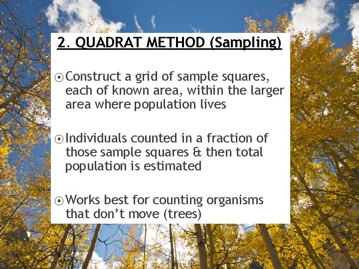2. QUADRAT METHOD (Sampling) ⦿ Construct a grid of sample squares, each of known