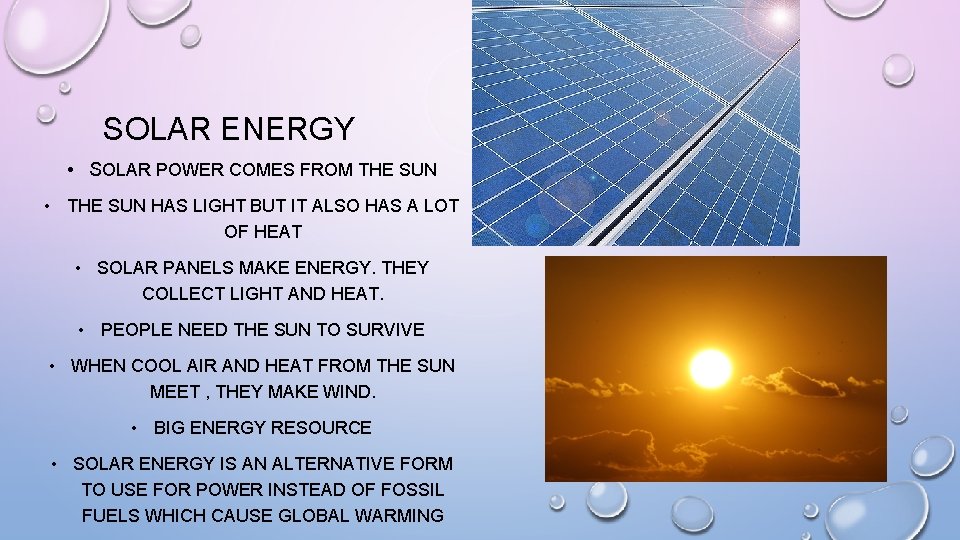 SOLAR ENERGY • SOLAR POWER COMES FROM THE SUN • THE SUN HAS LIGHT