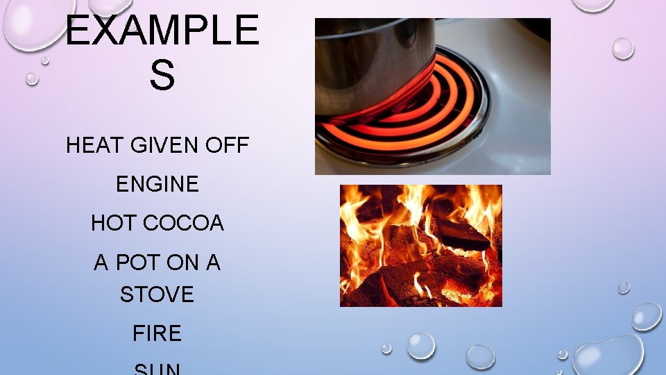 EXAMPLE S HEAT GIVEN OFF ENGINE HOT COCOA A POT ON A STOVE FIRE