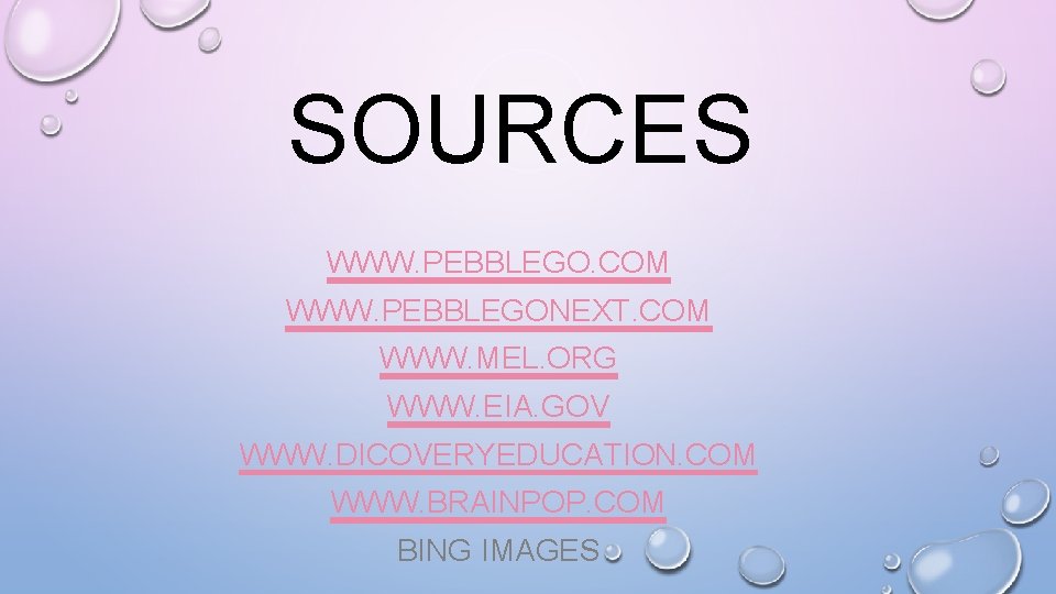 SOURCES WWW. PEBBLEGO. COM WWW. PEBBLEGONEXT. COM WWW. MEL. ORG WWW. EIA. GOV WWW.
