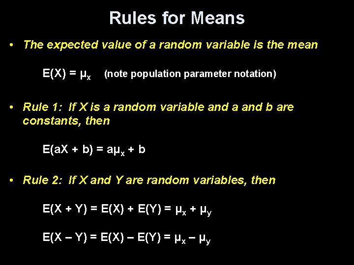 Rules for Means • The expected value of a random variable is the mean