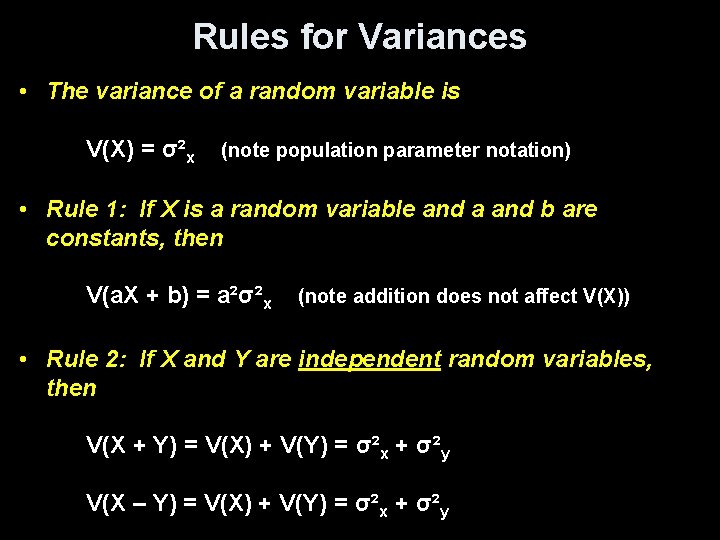 Rules for Variances • The variance of a random variable is V(X) = σ²x