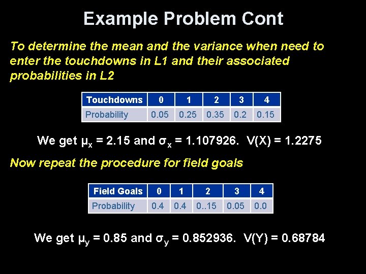 Example Problem Cont To determine the mean and the variance when need to enter