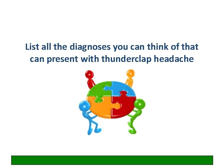 List all the diagnoses you can think of that can present with thunderclap headache