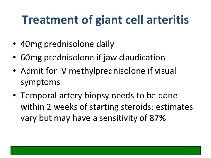 Treatment of giant cell arteritis • 40 mg prednisolone daily • 60 mg prednisolone