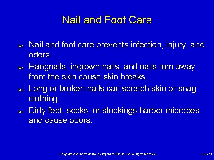 Nail and Foot Care Nail and foot care prevents infection, injury, and odors. Hangnails,