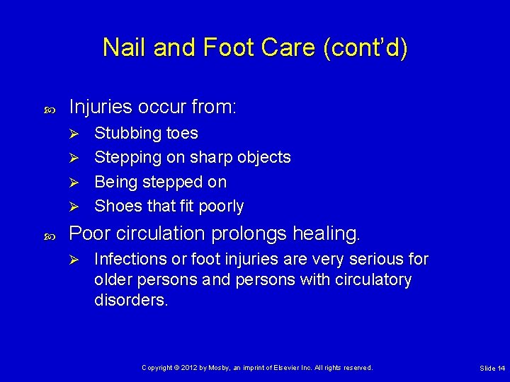 Nail and Foot Care (cont’d) Injuries occur from: Ø Ø Stubbing toes Stepping on