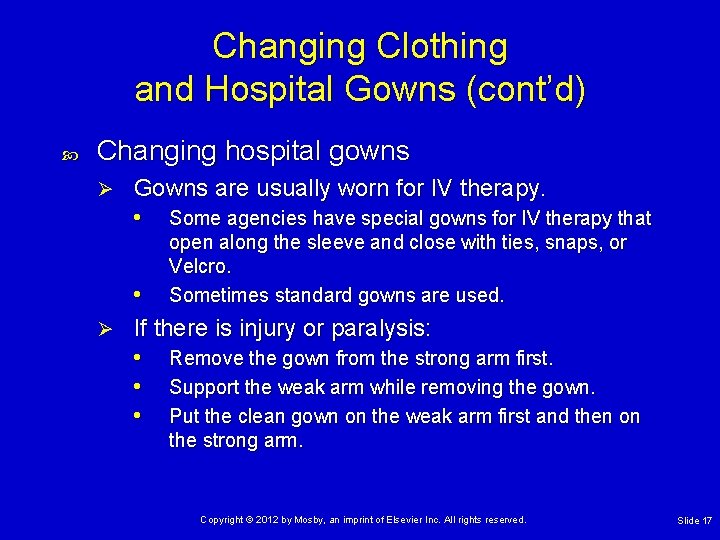 Changing Clothing and Hospital Gowns (cont’d) Changing hospital gowns Ø Gowns are usually worn