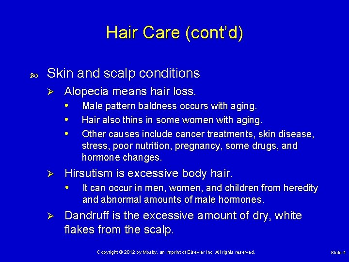 Hair Care (cont’d) Skin and scalp conditions Ø Alopecia means hair loss. • Male
