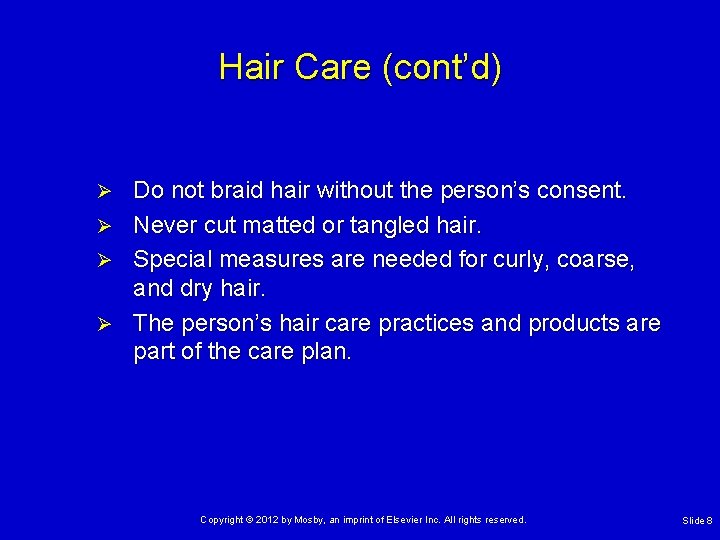 Hair Care (cont’d) Ø Ø Do not braid hair without the person’s consent. Never