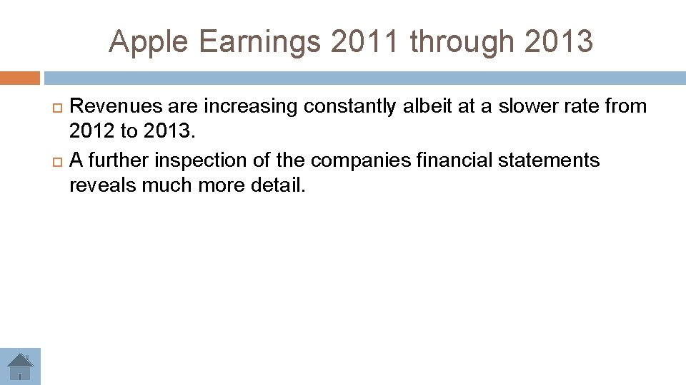 Apple Earnings 2011 through 2013 Revenues are increasing constantly albeit at a slower rate