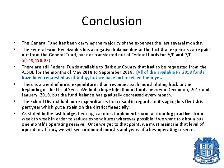 Conclusion • • • The General Fund has been carrying the majority of the