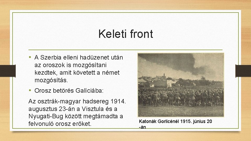 Keleti front • A Szerbia elleni hadüzenet után az oroszok is mozgósítani kezdtek, amit