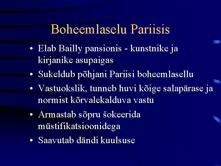 Boheemlaselu Pariisis • Elab Bailly pansionis - kunstnike ja kirjanike asupaigas • Sukeldub põhjani