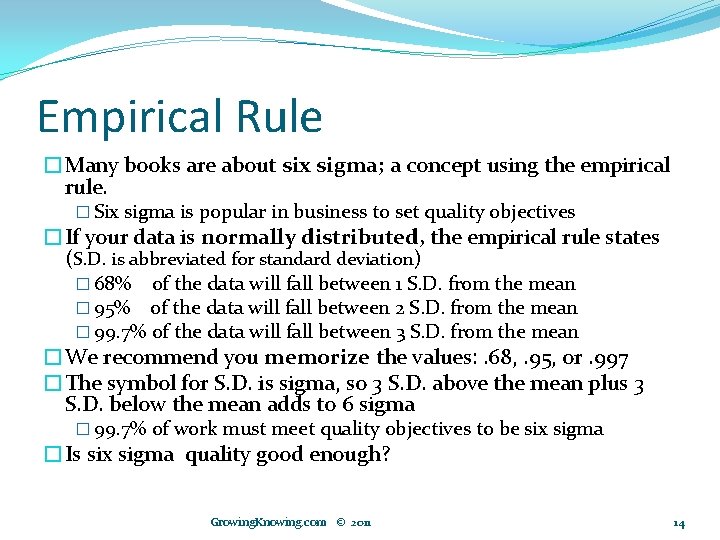 Empirical Rule �Many books are about six sigma; a concept using the empirical rule.