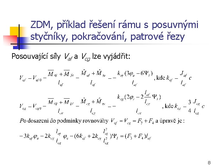 ZDM, příklad řešení rámu s posuvnými styčníky, pokračování, patrové řezy Posouvající síly Vaf a