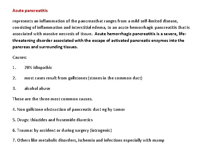 Acute pancreatitis represents an inflammation of the pancreasthat ranges from a mild self-limited disease,