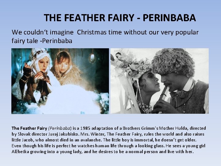 THE FEATHER FAIRY - PERINBABA We couldn‘t imagine Christmas time without our very popular