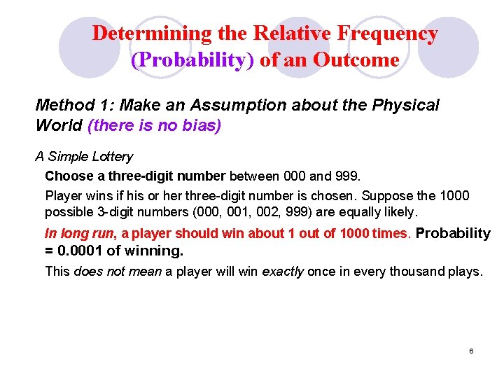 Determining the Relative Frequency (Probability) of an Outcome Method 1: Make an Assumption about