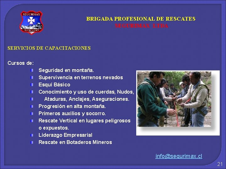 BRIGADA PROFESIONAL DE RESCATES SEGURIMAX LTDA SERVICIOS DE CAPACITACIONES Cursos de: Seguridad en montaña.
