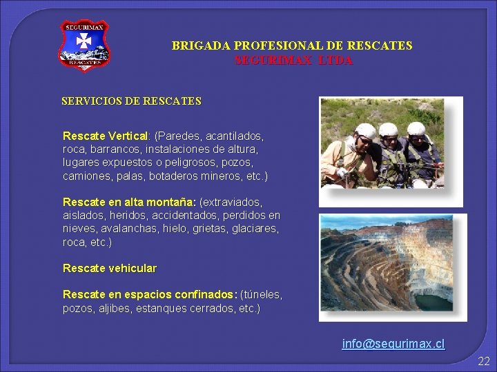 BRIGADA PROFESIONAL DE RESCATES SEGURIMAX LTDA SERVICIOS DE RESCATES Rescate Vertical: (Paredes, acantilados, roca,