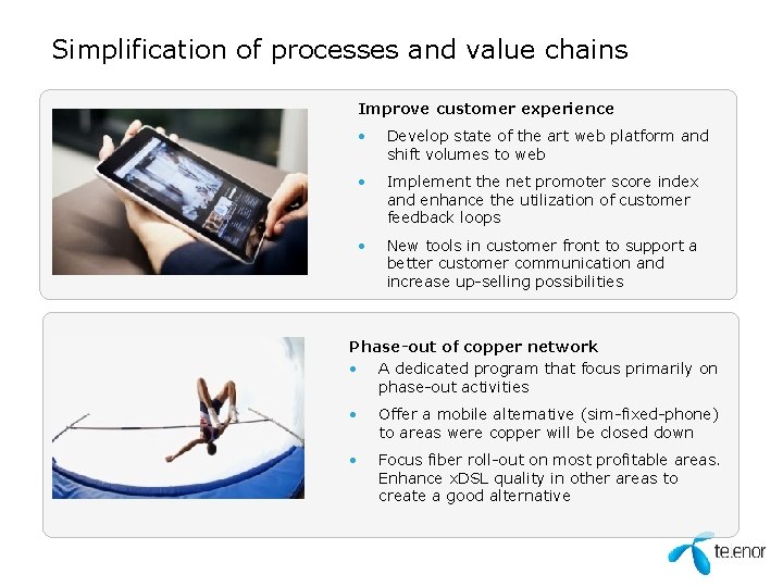 Simplification of processes and value chains Improve customer experience 324 278 • Develop state Simplification of processes and value chains Improve customer experience 324 278 • Develop state