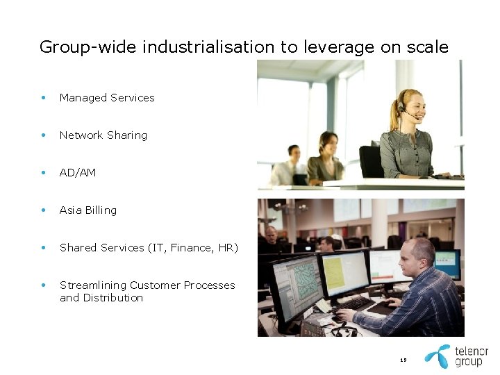 Group-wide industrialisation to leverage on scale • Managed Services • Network Sharing • AD/AM Group-wide industrialisation to leverage on scale • Managed Services • Network Sharing • AD/AM