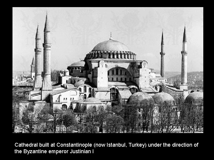 Cathedral built at Constantinople (now Istanbul, Turkey) under the direction of the Byzantine emperor
