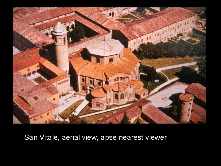 San Vitale, aerial view, apse nearest viewer 