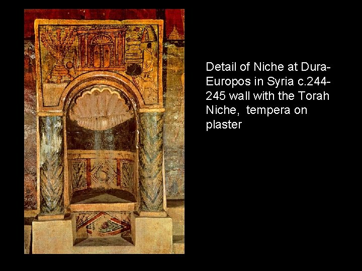 Detail of Niche at Dura. Europos in Syria c. 244245 wall with the Torah