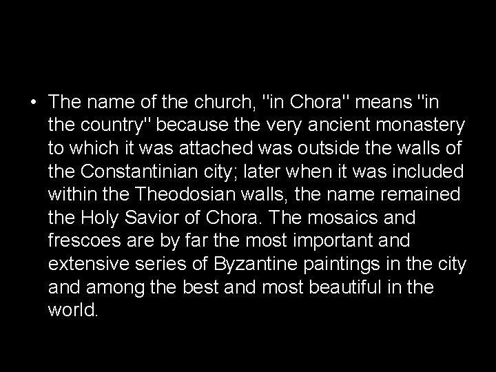  • The name of the church, "in Chora" means "in the country" because