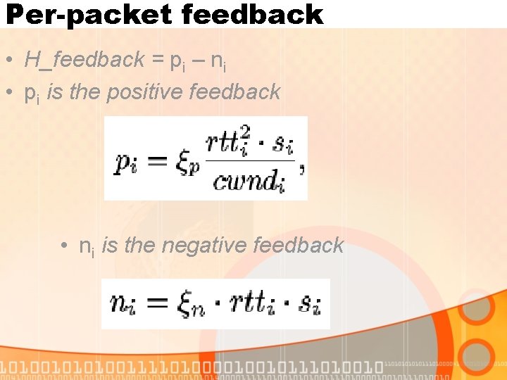 Per-packet feedback • H_feedback = pi – ni • pi is the positive feedback