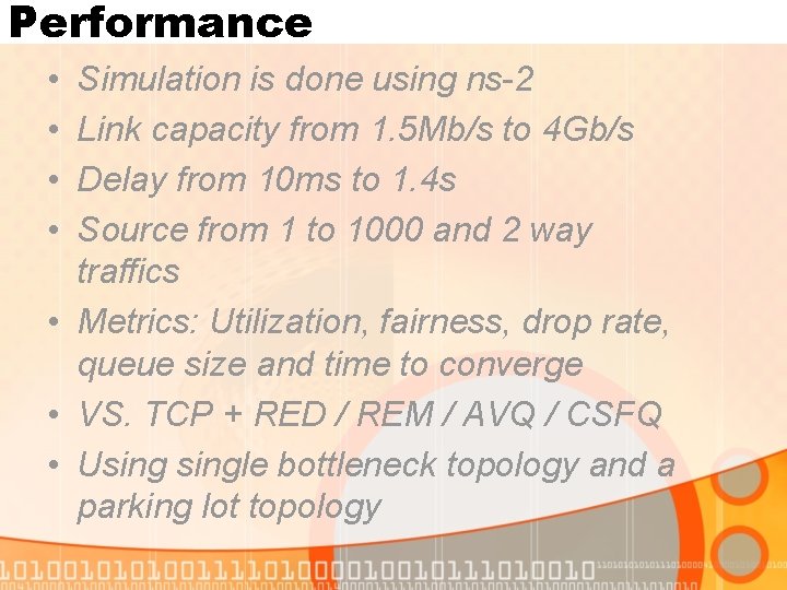 Performance • • Simulation is done using ns-2 Link capacity from 1. 5 Mb/s