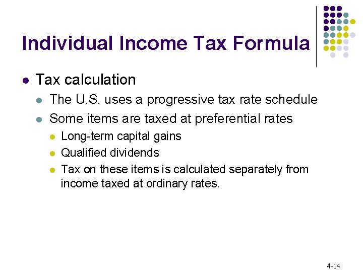 Individual Income Tax Formula l Tax calculation l l The U. S. uses a