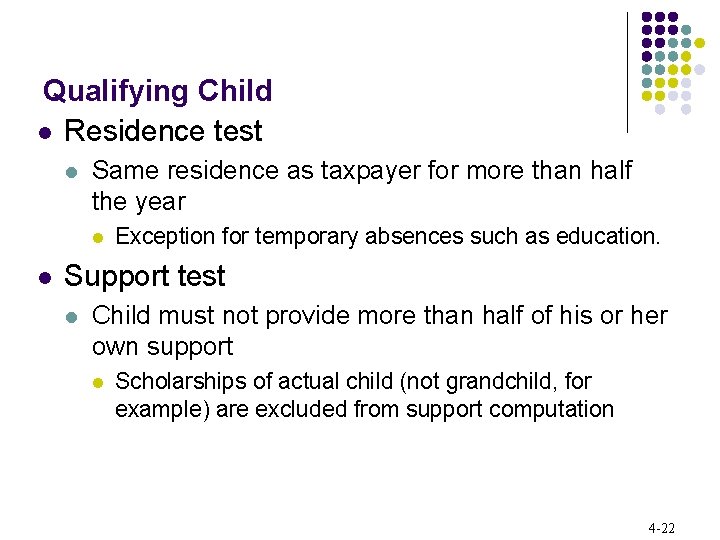 Qualifying Child l Residence test l Same residence as taxpayer for more than half